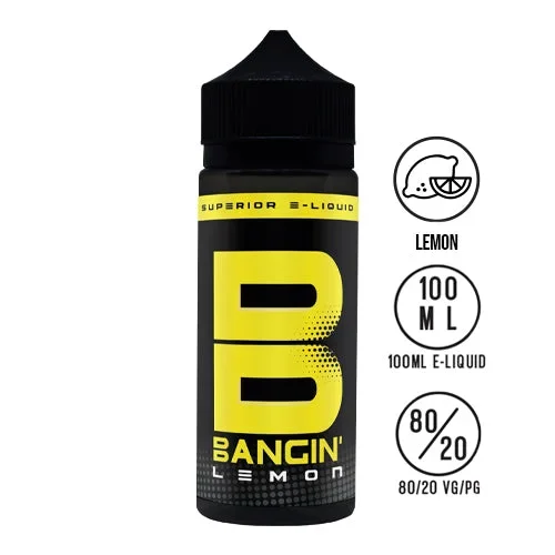 Bangin’ – Lemon 100ML Shortfill